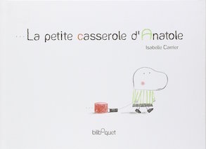 La petite casserole dAnatole dIsabelle Carrier bab16